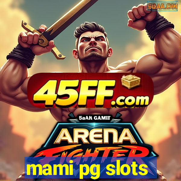 mami pg slots